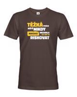Pánské tričko Těžká práce ještě nikdy nikoho nezabila