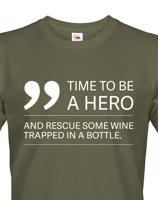 Pánské  tričko - Time to be hero - tričko pro milovníky vína