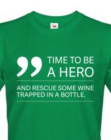 Pánské  tričko - Time to be hero - tričko pro milovníky vína