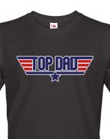 Pánské tričko Top Dad -  originální dárek