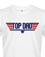 Pánské tričko Top Dad -  originální dárek