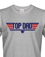 Pánské tričko Top Dad -  originální dárek