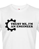 Pánské tričko Trust me, I´m an engineer - originální dárek pro inženýra