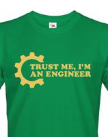 Pánské tričko Trust me, I´m an engineer - originální dárek pro inženýra