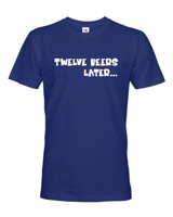 Pánske tričko - Twelve beer later - vtipné tričko pro pivaře