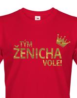 Pánské tričko - Tým ženícha vole! - tričko na rozloučenou se svobodou