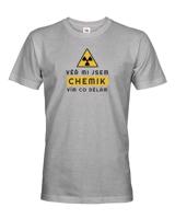 Pánské tričko - Věř mi jsem chemik vím co dělám