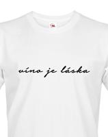 Pánské  tričko - Víno je láska - tričko pro milovníky vína