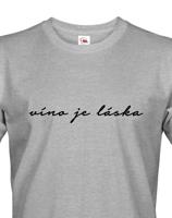 Pánské  tričko - Víno je láska - tričko pro milovníky vína