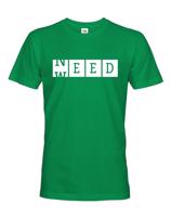 Pánské tričko - Weed need