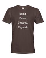 Pánske tričko Work-Save-Travel-Repeat skvělý dárek pro všechny cestovatele