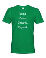 Pánske tričko Work-Save-Travel-Repeat skvělý dárek pro všechny cestovatele
