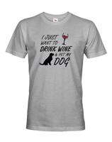 Pánské triko -Drink wine and dog