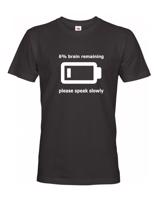 Pánské triko s potiskem Brain remaining - speak slowly