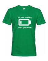 Pánské triko s potiskem Brain remaining - speak slowly