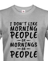Pánské triko s potiskem I dont like Morning People