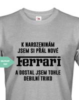 Pánské vtipné a  originální tričko K narozeninám / Vánocům jsem si přál...