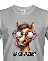 Pánské vtipné tričko pro milovníky koní - vtipný kůň s nápisem ,Jako vážně?,