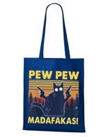 Plátěná taška s vtipným potiskem Pew Pew madafakas! - skvělý dárek pro milovníky koček
