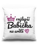 Polštář pro babičku - Nejlepší babička na světě - dárek pro babičku