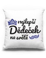 Polštář pro dědečka - Nejlepší dědeček na světě - dárek pro dědečka