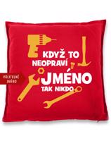 Polštář pro kutily - Když to neopraví…. - vtipný dárek