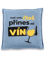 Polštář pro milovnice vína - Jestli tohle čteš přines mi víno