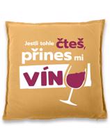 Polštář pro milovnice vína - Jestli tohle čteš přines mi víno