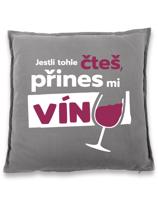 Polštář pro milovnice vína - Jestli tohle čteš přines mi víno