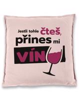 Polštář pro milovnice vína - Jestli tohle čteš přines mi víno