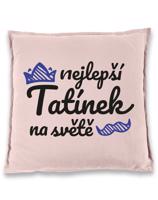 Polštář pro tatínka - Nejlepší tatínek na světě - dárek pro tata
