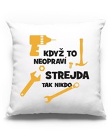 Polštářek pro strejdu kutila - skvělý dárek pro strejdu