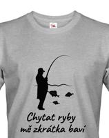 Rybářské tričko Chytat ryby mě zkrátka baví si zamilujete