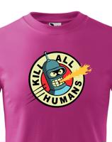 Skvělé dětské tričko Bender kill all humans - tričko pro fanoušky seriálu futurama