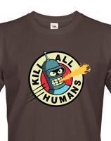 Skvělé pánské tričko Bender kill all humans - tričko pro fanoušky seriálu futurama