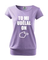 Těhotenské tričko s potiskem To mi udělal on - s dopravou jen za 46 Kč