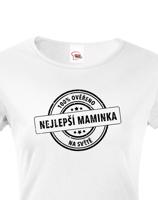 Trička pro nejlepší maminku na světě - originální dárek k narozeninám