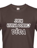 Trička pro nejlepšího dědečka Jsem kurva dobrej děda - originální dárek k narozeninám