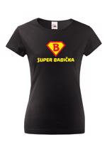 Trička s potiskem Super Babička - skvělý dárek k narozeninám pro babi