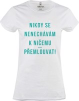 Tričko dámské Přemlouvat