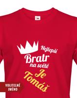 Tričko nejen k narozeninám pro nejlepšího bratra na světě