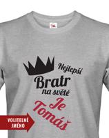 Tričko nejen k narozeninám pro nejlepšího bratra na světě