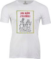 Tričko pánské Jak nám zavařili
