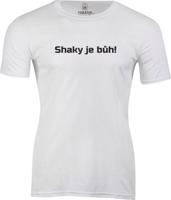 Tričko pánské Shaky je Bůh