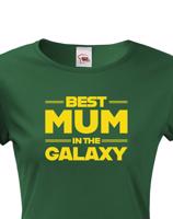 Tričko pro maminku Best Mum In The Galaxy