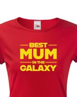 Tričko pro maminku Best Mum In The Galaxy