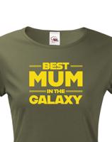 Tričko pro maminku Best Mum In The Galaxy