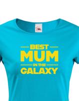 Tričko pro maminku Best Mum In The Galaxy