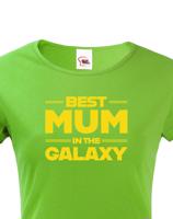 Tričko pro maminku Best Mum In The Galaxy