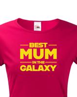 Tričko pro maminku Best Mum In The Galaxy